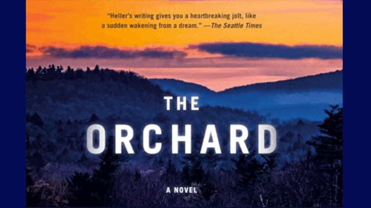 Peter Heller’s “The Orchard”: Great Literature Still Exists in 21st Century America